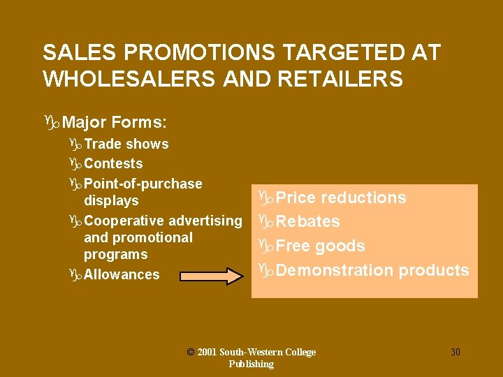 SALES PROMOTIONS TARGETED AT WHOLESALERS AND RETAILERS g. Major Forms: g. Trade shows g.