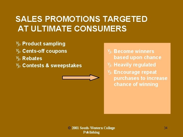 SALES PROMOTIONS TARGETED AT ULTIMATE CONSUMERS g Product sampling g Cents-off coupons g Rebates