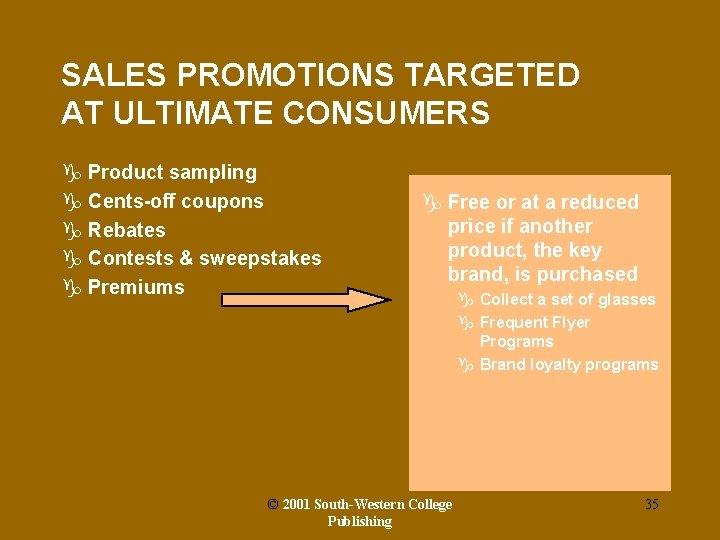 SALES PROMOTIONS TARGETED AT ULTIMATE CONSUMERS g Product sampling g Cents-off coupons g Rebates