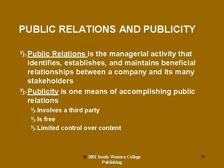 PUBLIC RELATIONS AND PUBLICITY g. Public Relations is the managerial activity that identifies, establishes,