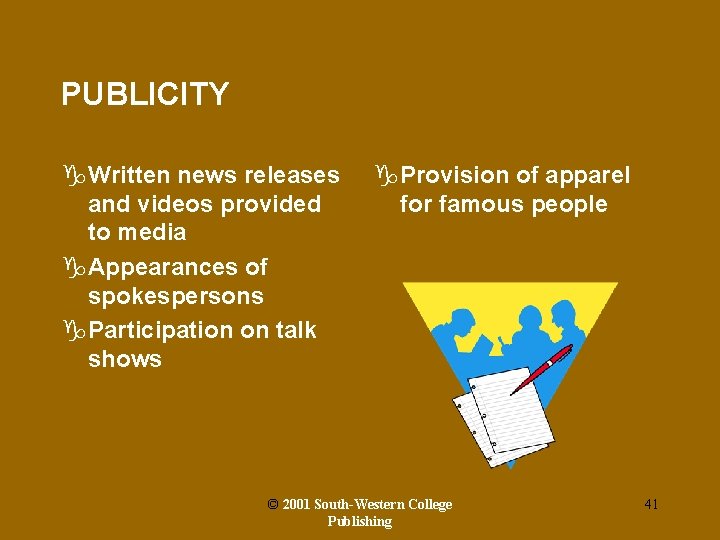 PUBLICITY g. Written news releases and videos provided to media g. Appearances of spokespersons