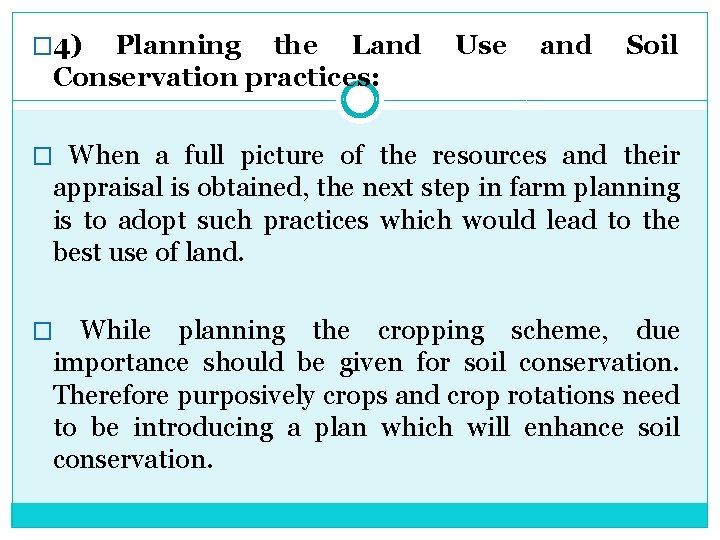� 4) Planning the Land Use and Soil Conservation practices: � When a full