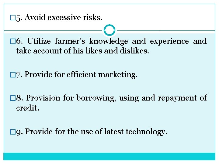 � 5. Avoid excessive risks. � 6. Utilize farmer’s knowledge and experience and take