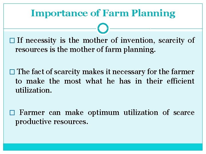 Importance of Farm Planning � If necessity is the mother of invention, scarcity of