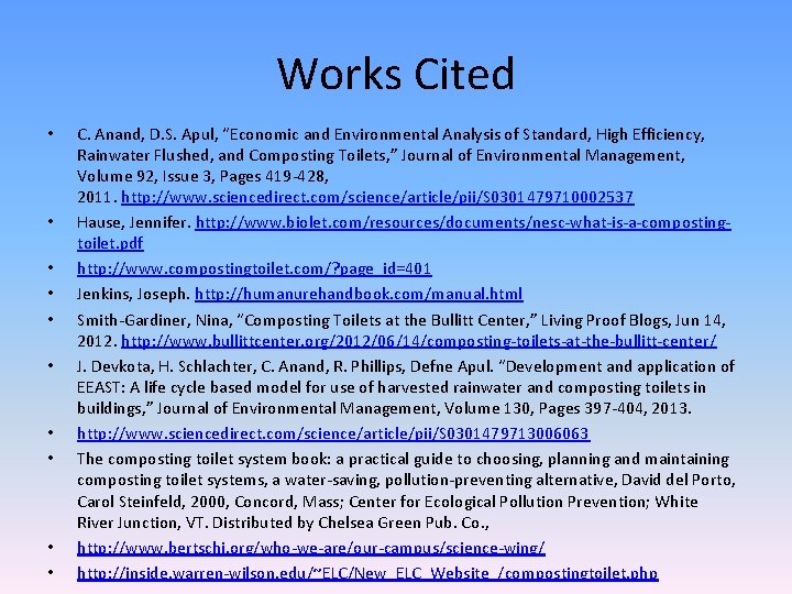 Works Cited • • • C. Anand, D. S. Apul, “Economic and Environmental Analysis