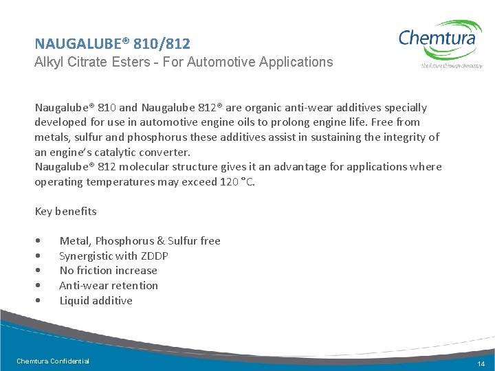 NAUGALUBE® 810/812 Alkyl Citrate Esters - For Automotive Applications Naugalube® 810 and Naugalube 812®