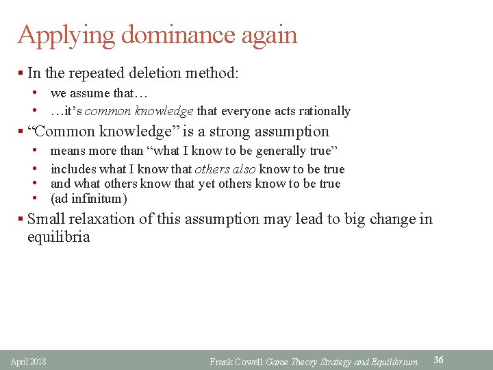 Applying dominance again § In the repeated deletion method: • we assume that… •