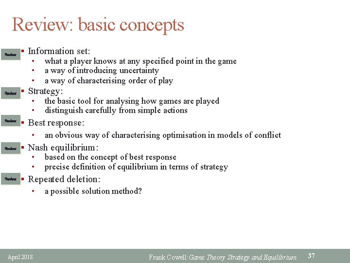 Review: basic concepts Review Review § Information set: • what a player knows at