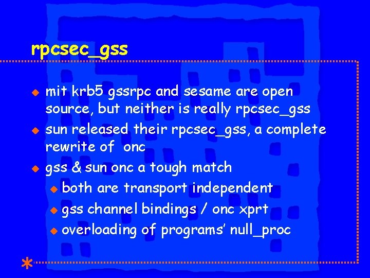 rpcsec_gss u u u mit krb 5 gssrpc and sesame are open source, but