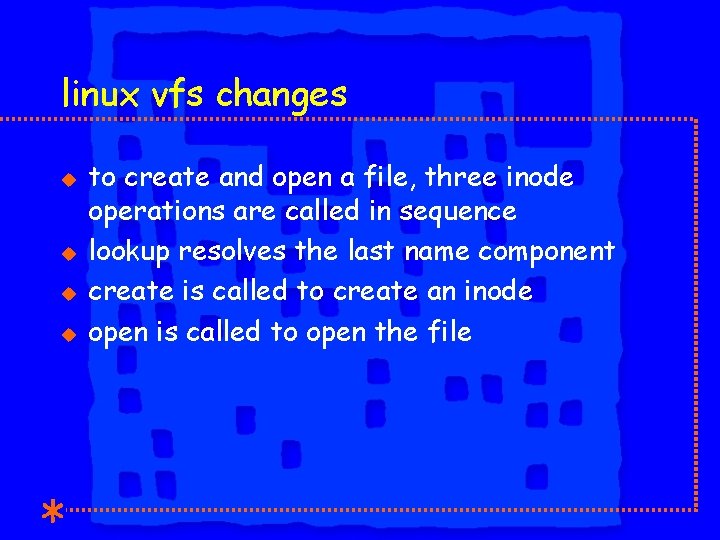 linux vfs changes u u to create and open a file, three inode operations