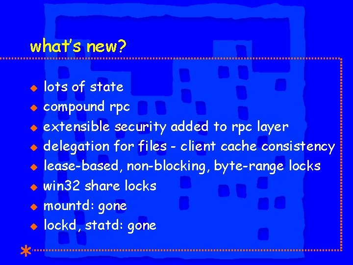 what’s new? u u u u lots of state compound rpc extensible security added