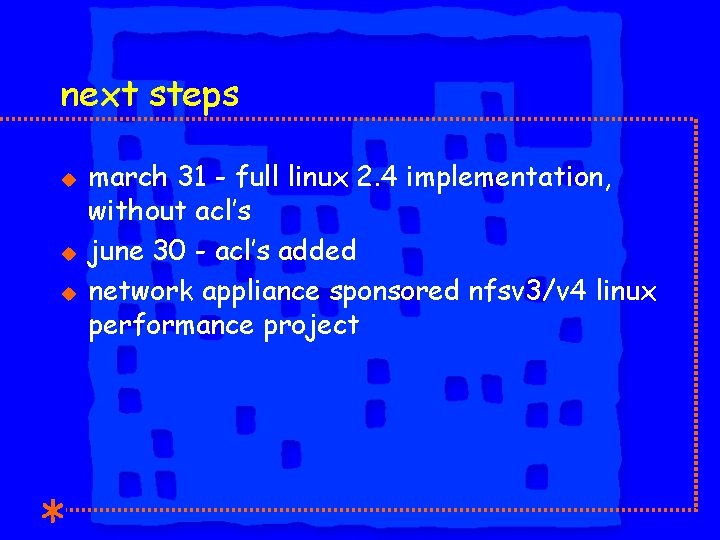 next steps u u u march 31 - full linux 2. 4 implementation, without