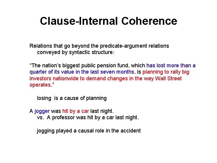 Clause-Internal Coherence Relations that go beyond the predicate-argument relations conveyed by syntactic structure: “The