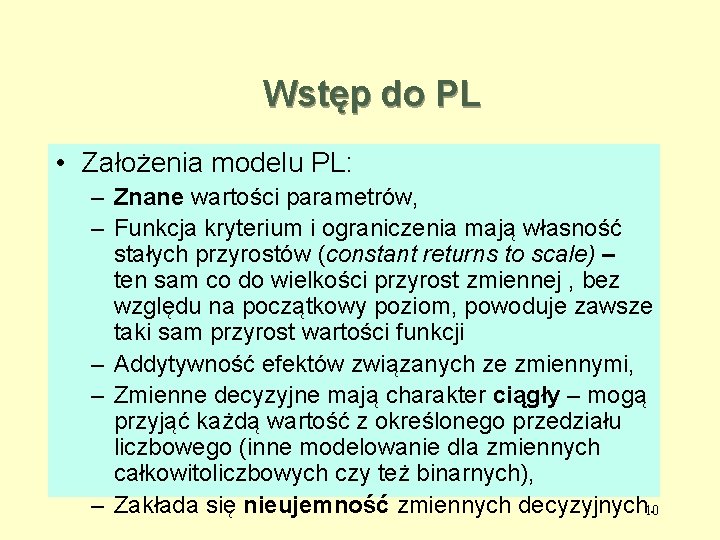 Wstęp do PL • Założenia modelu PL: – Znane wartości parametrów, – Funkcja kryterium