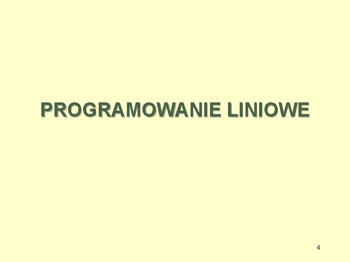 PROGRAMOWANIE LINIOWE 4 
