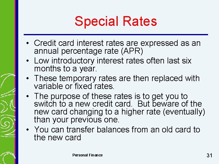 Special Rates • Credit card interest rates are expressed as an annual percentage rate
