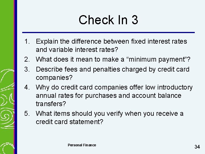 Check In 3 1. Explain the difference between fixed interest rates and variable interest