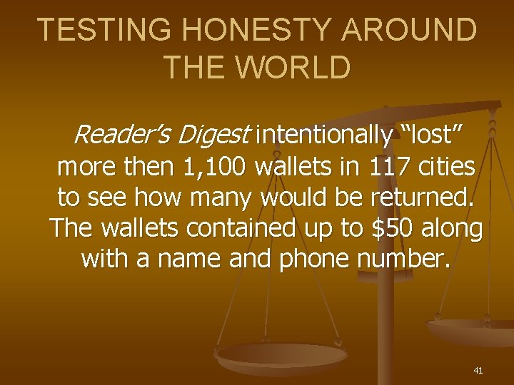 TESTING HONESTY AROUND THE WORLD Reader’s Digest intentionally “lost” more then 1, 100 wallets