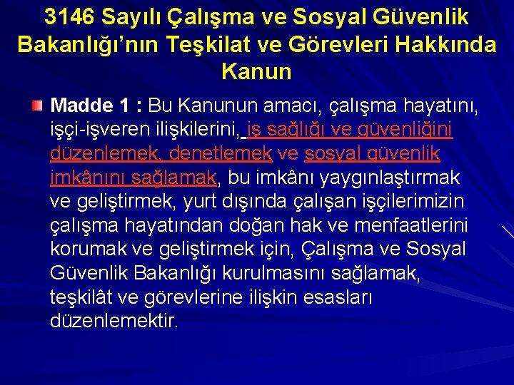 3146 Sayılı Çalışma ve Sosyal Güvenlik Bakanlığı’nın Teşkilat ve Görevleri Hakkında Kanun Madde 1