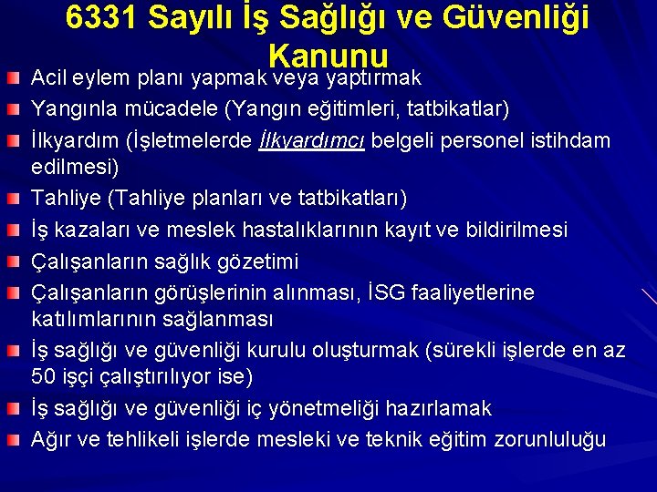 6331 Sayılı İş Sağlığı ve Güvenliği Kanunu Acil eylem planı yapmak veya yaptırmak Yangınla