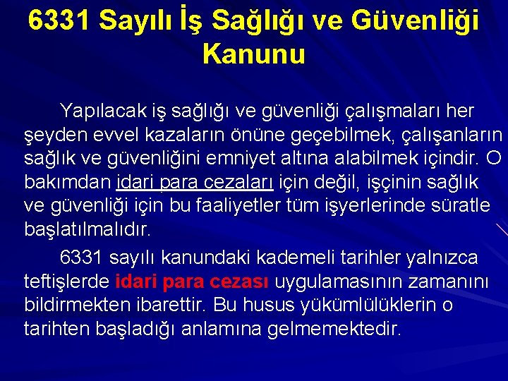  6331 Sayılı İş Sağlığı ve Güvenliği Kanunu Yapılacak iş sağlığı ve güvenliği çalışmaları