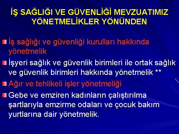 İŞ SAĞLIĞI VE GÜVENLİĞİ MEVZUATIMIZ YÖNETMELİKLER YÖNÜNDEN İş sağlığı ve güvenliği kurulları hakkında yönetmelik