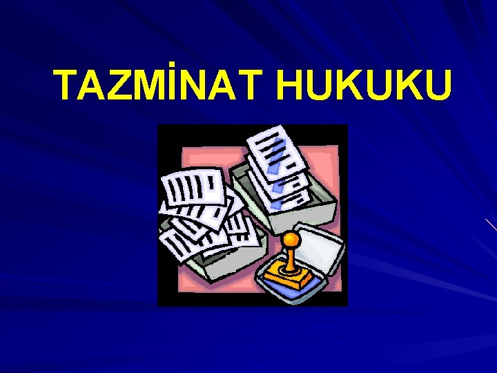 TAZMİNAT HUKUKU 