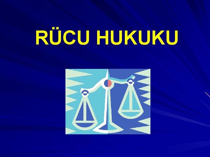 RÜCU HUKUKU 