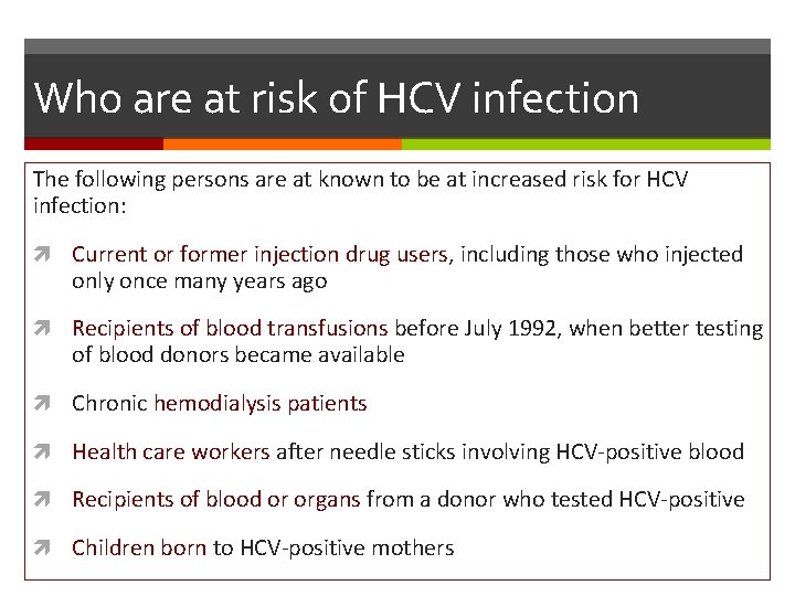 Who are at risk of HCV infection The following persons are at known to