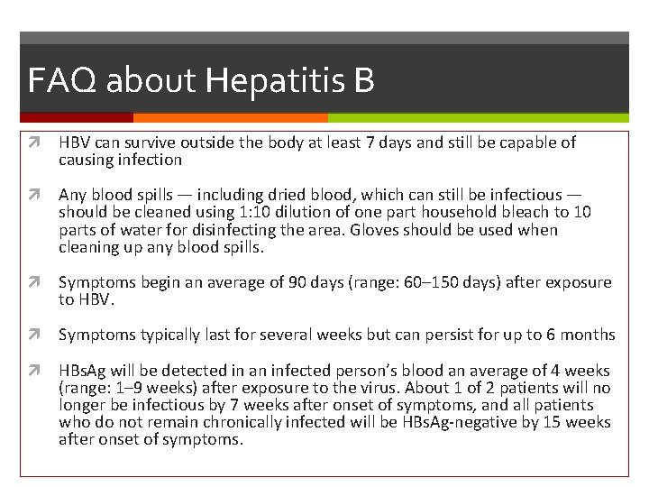 FAQ about Hepatitis B HBV can survive outside the body at least 7 days