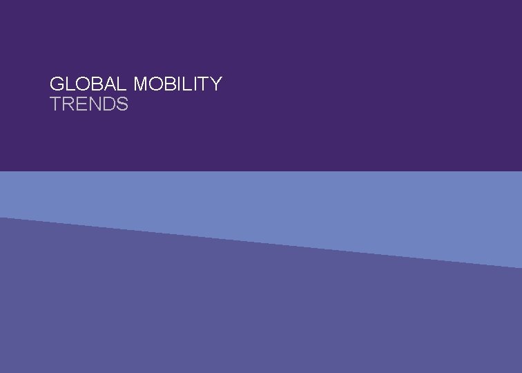 GLOBAL MOBILITY TRENDS 