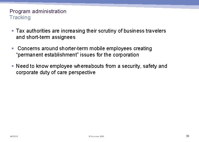 Program administration Tracking § Tax authorities are increasing their scrutiny of business travelers and