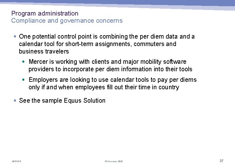 Program administration Compliance and governance concerns § One potential control point is combining the