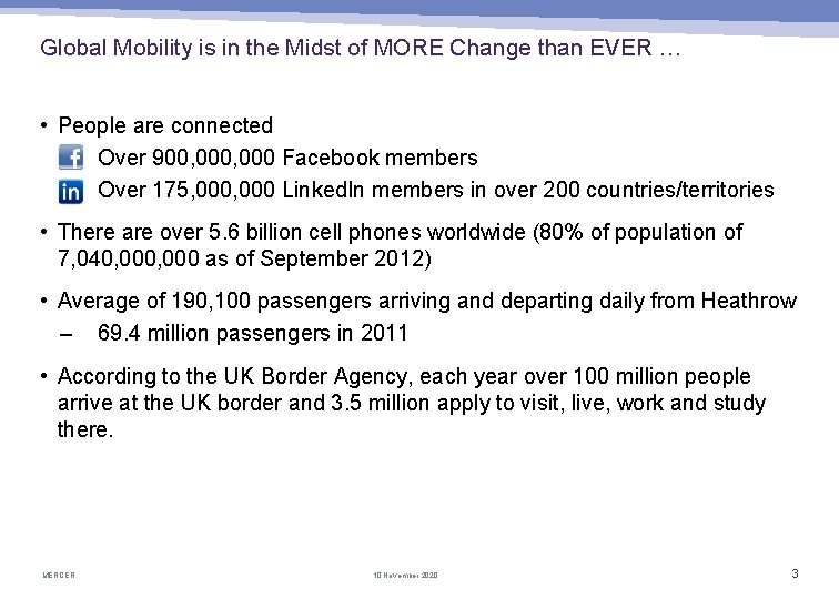 Global Mobility is in the Midst of MORE Change than EVER … • People