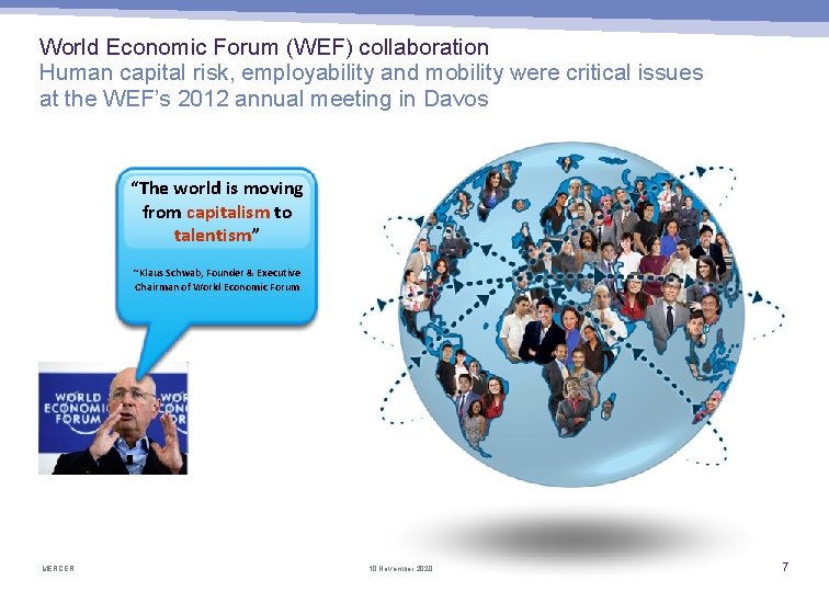 World Economic Forum (WEF) collaboration Human capital risk, employability and mobility were critical issues