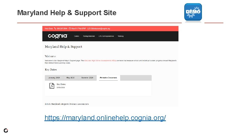 Maryland Help & Support Site https: //maryland. onlinehelp. cognia. org/ 