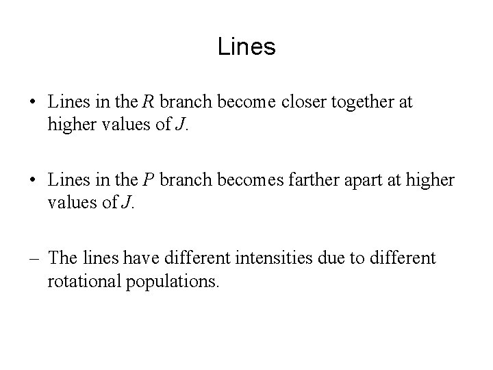 Lines • Lines in the R branch become closer together at higher values of