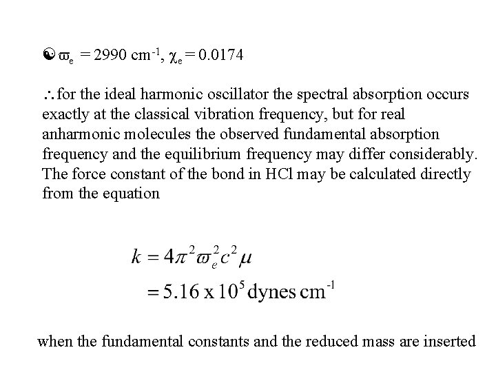  e = 2990 cm-1, e = 0. 0174 for the ideal harmonic oscillator