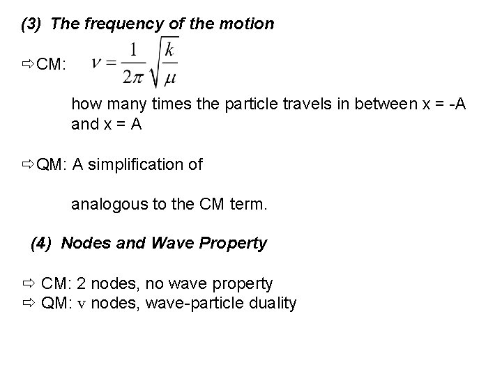 (3) The frequency of the motion CM: how many times the particle travels in