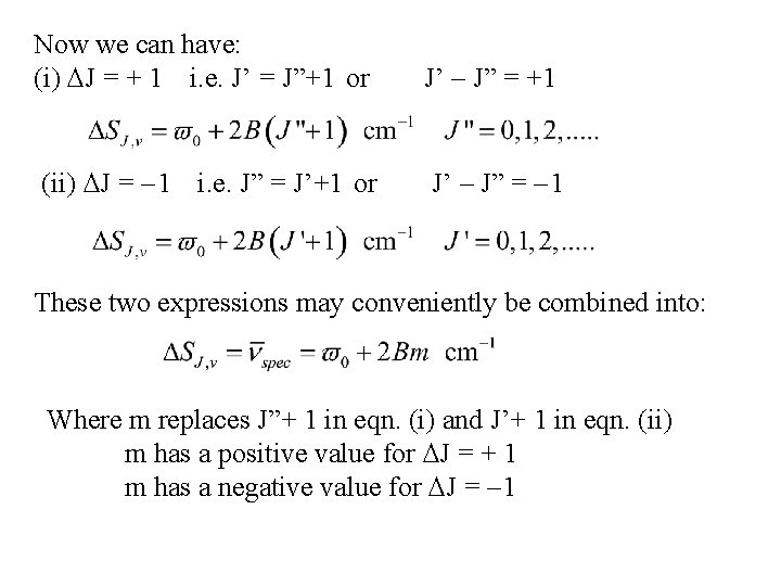 Now we can have: (i) J = + 1 i. e. J’ = J”+1