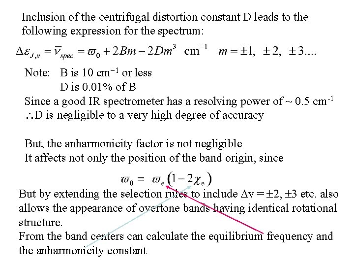 Inclusion of the centrifugal distortion constant D leads to the following expression for the