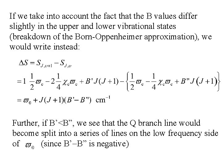 If we take into account the fact that the B values differ slightly in