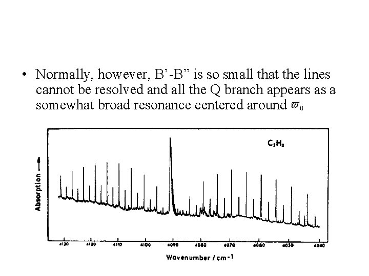  • Normally, however, B’-B” is so small that the lines cannot be resolved