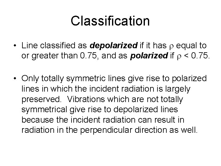 Classification • Line classified as depolarized if it has r equal to or greater