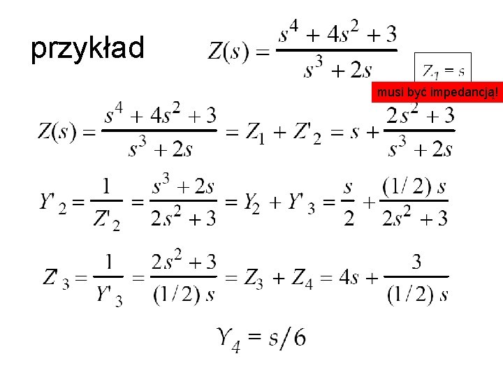 przykład musi być impedancją! 