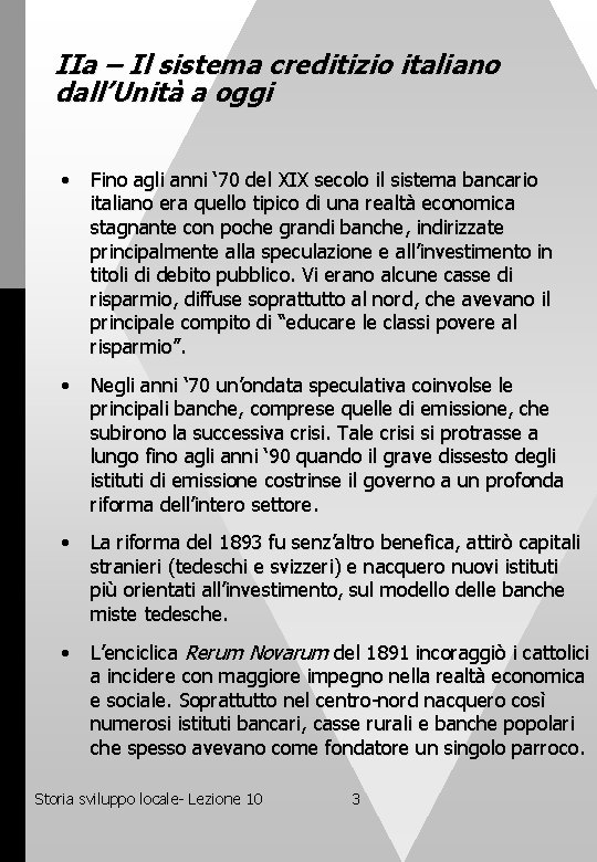 IIa – Il sistema creditizio italiano dall’Unità a oggi • Fino agli anni ‘