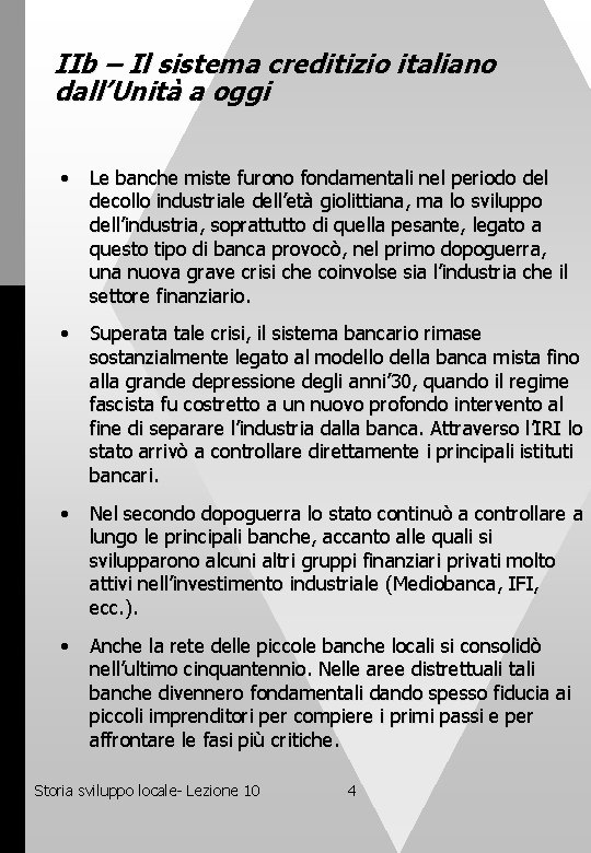 IIb – Il sistema creditizio italiano dall’Unità a oggi • Le banche miste furono