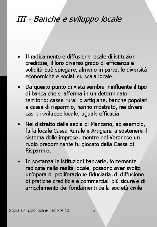 III - Banche e sviluppo locale • Il radicamento e diffusione locale di istituzioni