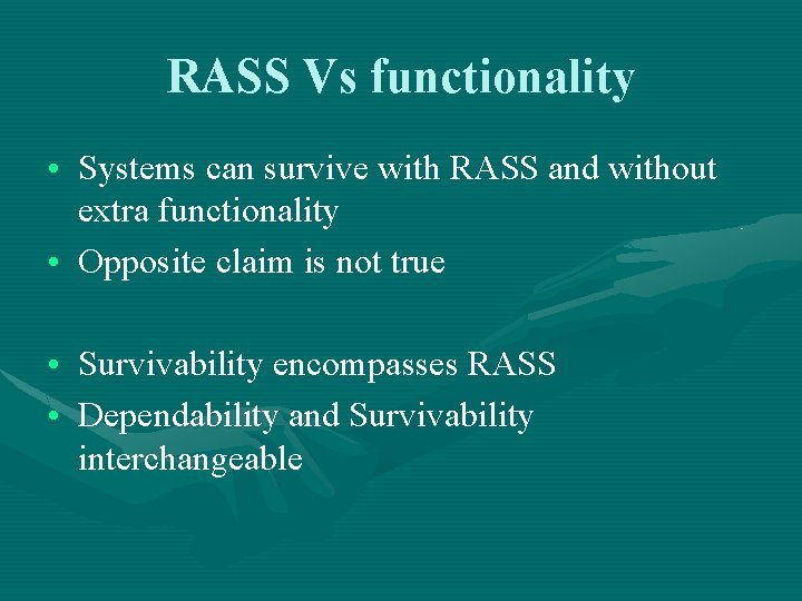 RASS Vs functionality • Systems can survive with RASS and without extra functionality •