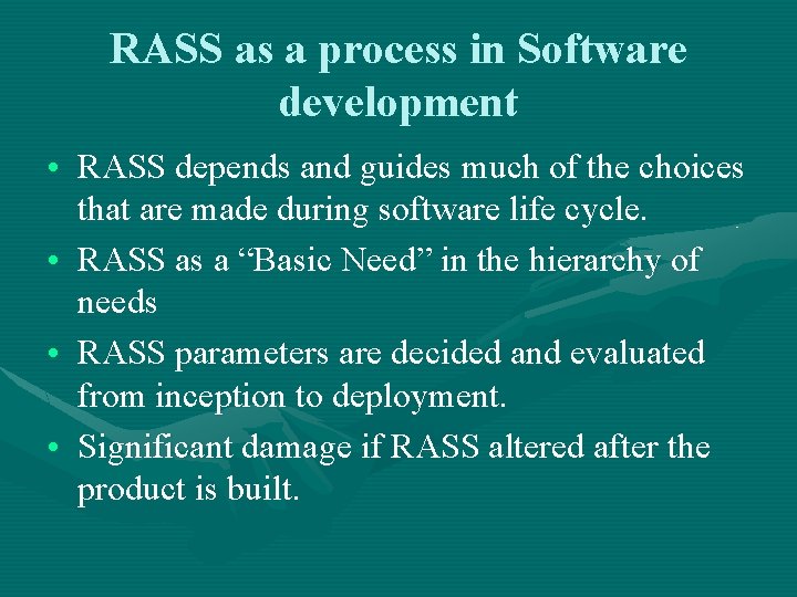 RASS as a process in Software development • RASS depends and guides much of